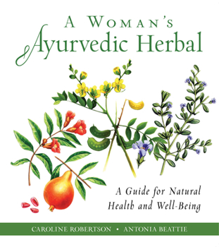 Paperback A Woman's Ayurvedic Herbal: A Guide for Natural Health and Well-Being Book