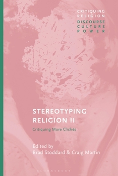 Hardcover Stereotyping Religion II: Critiquing Clichés Book