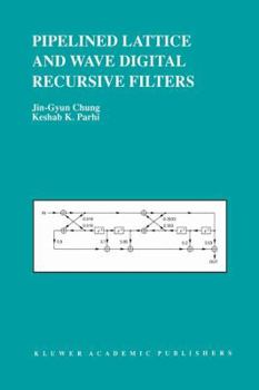 Paperback Pipelined Lattice and Wave Digital Recursive Filters Book