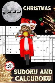 Large Print Christmas Sudoku And Calcudoku (Christmas Kittens Puzzle Books)