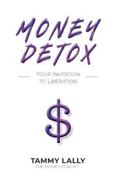 Paperback Money Detox: Your Invitation to Liberation Book