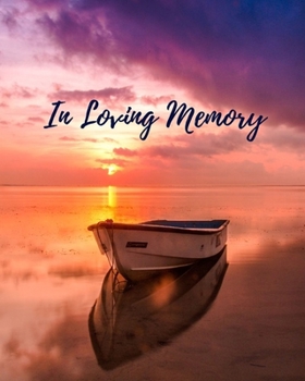 In Loving Memory: Funeral Guest Book, Memorial Guest Book, Registration Book, Condolence Book, Celebration Of Life Remembrance Book, Contemporary Matte Finish, Paperback