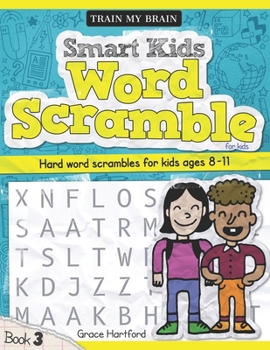 Paperback Smart Kids Word Scramble for Kids: Hard word scrambles for kids age 8 - 11 (Book 3) Book