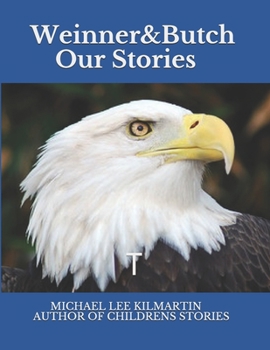 Paperback Weinner & Butch Our Stories: The Eagle Means Honor Book