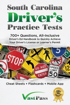 Paperback South Carolina Driver's Practice Tests: 700+ Questions, All-Inclusive Driver's Ed Handbook to Quickly achieve your Driver's License or Learner's Permi Book