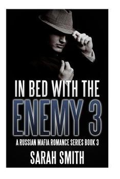 In Bed With The Enemy 3 - Book #3 of the In Bed With The Enemy