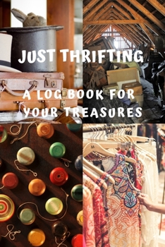 Just Thrifting: A Log Book for Your Treasures