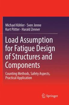 Paperback Load Assumption for Fatigue Design of Structures and Components: Counting Methods, Safety Aspects, Practical Application Book