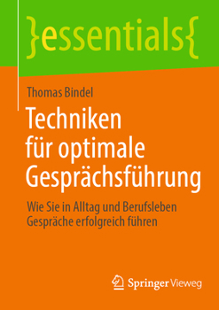 Paperback Techniken Für Optimale Gesprächsführung: Wie Sie in Alltag Und Berufsleben Gespräche Erfolgreich Führen [German] Book