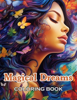 Magical Dreams Coloring Book: 100+ Unique and Beautiful Designs for All Ages