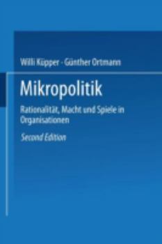 Paperback Mikropolitik: Rationalität, Macht Und Spiele in Organisationen [German] Book