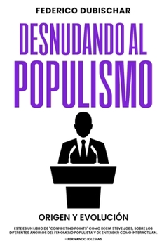Paperback Desnudando al Populismo: Origen y Evolución [Spanish] Book