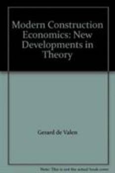 Hardcover Modern Construction Economics: New Developments in Theory Book