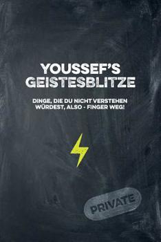 Paperback Youssef's Geistesblitze - Dinge, die du nicht verstehen würdest, also - Finger weg! Private: Cooles Notizbuch ca. A5 für alle Männer 108 Seiten mit Pu [German] Book