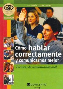 Hardcover CÓMO HABLAR CORRECTAMENTE Y COMUNICARNOS MEJOR (Saber Mas / Know More) (Spanish Edition) [Spanish] Book