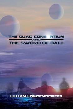 Paperback The Quad Consortium and the Sword of Bale Book