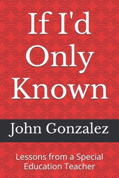 Paperback If I'd Only Known: Lessons from a Special Education Teacher Book