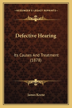 Paperback Defective Hearing: Its Causes And Treatment (1878) Book