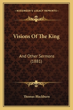 Paperback Visions Of The King: And Other Sermons (1881) Book