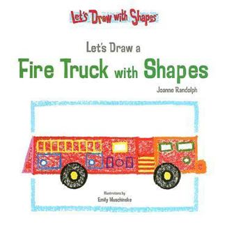 Library Binding Let's Draw a Fire Truck with Shapes Book