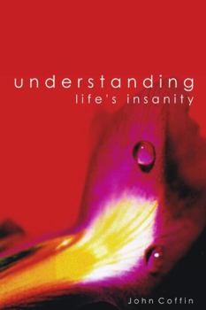 Paperback Understanding Life's Insanity Book