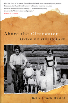 Paperback Above the Clearwater: Living on Stolen Land Book