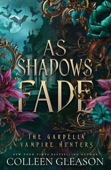 As Shadows Fade - Book #5 of the Gardella Vampire Hunters: Victoria