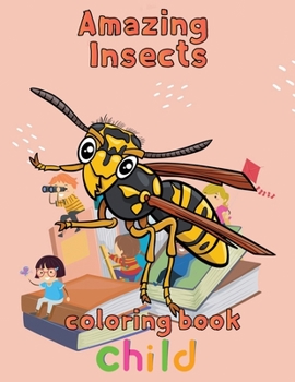 Paperback Amazing Insects Coloring Book Child: 8.5''x11''/insects coloring book