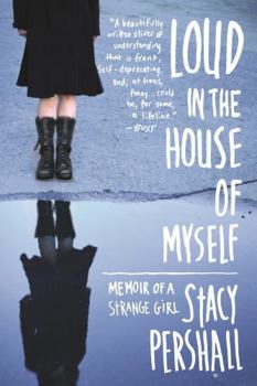 Paperback Loud in the House of Myself: Memoir of a Strange Girl Book