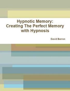 Paperback Hypnotic Memory: Creating The Perfect Memory with Hypnosis Book