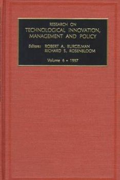 Research on Technological Innovations, Management and Policy: A Research Annual (Research on Technological Innovation, Management & Policy)