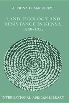 Paperback Land, Ecology and Resistance in Kenya, 1880-1952 Book