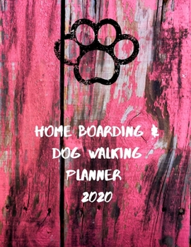 Paperback Home Boarding and Dog Walking Planner 2020 Book