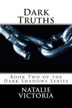 Paperback Dark Truths: Book Two of The Dark Shadows Series Book