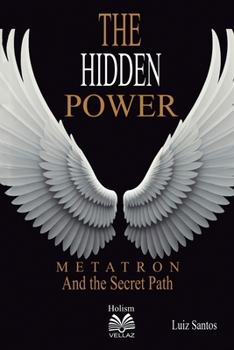 Paperback The Hidden Power - Metatron and the Secret Path Book