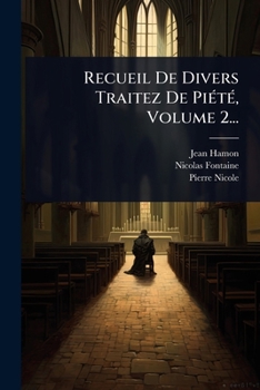 Paperback Recueil De Divers Traitez De PiÃ(c)tÃ(c), Volume 2... [French] Book