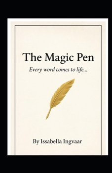 Paperback The Magic Pen: Every word comes to life ... Book