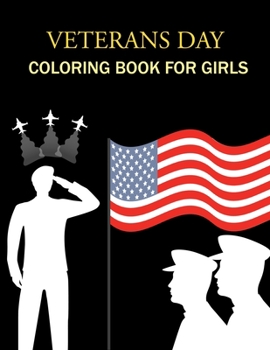 Veterans Day Coloring Book For Girls: Veterans Day Coloring Book For Toddlers