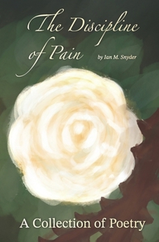 Paperback The Discipline of Pain: A Collection of Poetry Book