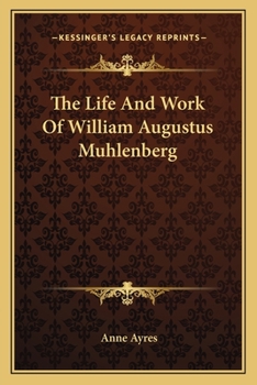 Paperback The Life And Work Of William Augustus Muhlenberg Book