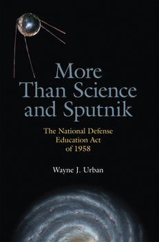 Paperback More Than Science and Sputnik: The National Defense Education Act of 1958 Book