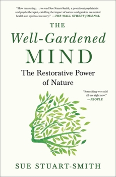 Paperback The Well-Gardened Mind: The Restorative Power of Nature Book