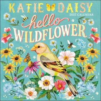 Katie Daisy 2027 Wall Calendar: Hello Wildflower
