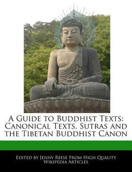 A Guide to Buddhist Texts : Canonical Texts, Sutras and the Tibetan Buddhist Canon