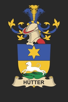 Paperback Hütter: Hütter Coat of Arms and Family Crest Notebook Journal (6 x 9 - 100 pages) Book
