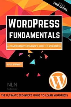 Paperback WordPress fundamentals: A comprehensive beginner's guide to WordPress, 3nd Edition (2021) Book