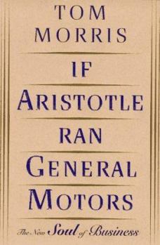 Hardcover If Aristotle Ran General Motors Book