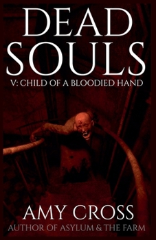 Child of a Bloodied Hand - Book #5 of the Dead Souls