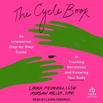 MP3 CD The Cycle Book: An Interactive Step-By-Step Guide to Tracking Hormones and Knowing Your Body Book