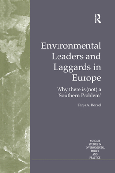 Hardcover Environmental Leaders and Laggards in Europe: Why There Is (Not) a 'Southern Problem' Book